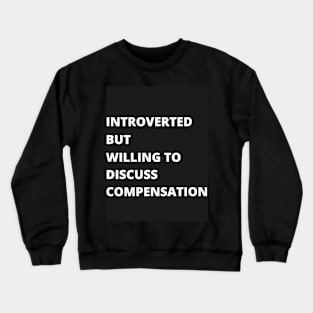 Introvert Compensation Crewneck Sweatshirt